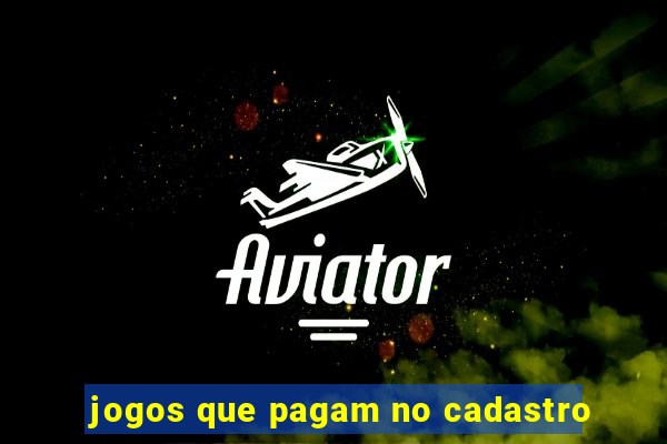 jogos que pagam no cadastro